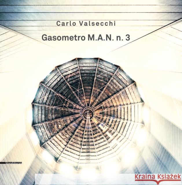 Gasometro M.A.N. n. 3 Carlo Valsecchi   9788836642366 Silvana - książka