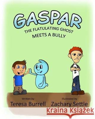 Gaspar, The Flatulating Ghost Meets a Bully Burrell, Teresa 9781938680182 Silent Thunder Publishing - książka