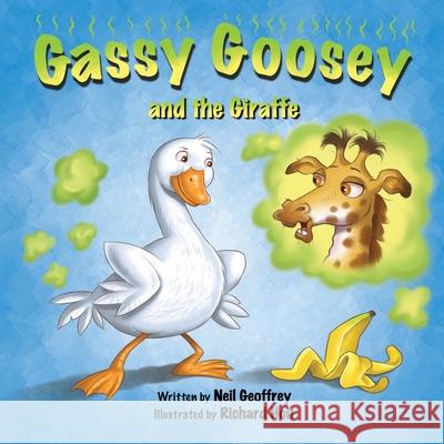 Gassy Goosey and the Giraffe: A Funny, Rhyming Read Aloud Story Kid's Picture Book Neil Geoffrey Richard Hoit 9780473450670 Publishdrive - książka