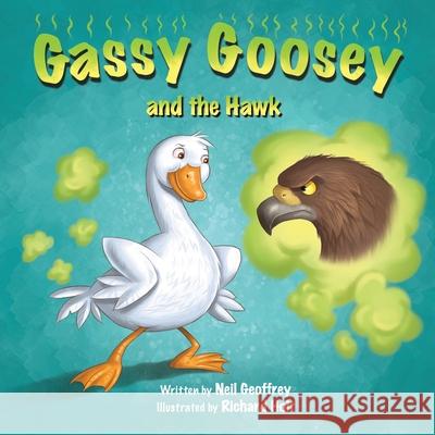 Gassy Goosey and the Hawk: A Funny, Rhyming Read Aloud Story Kid's Picture Book Neil Geoffrey Richard Hoit 9780473403195 Publishdrive - książka