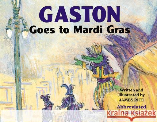 Gaston(r) Goes to Mardi Gras (Abbreviated Board Book) James Rice 9781455628186 Pelican Publishing Company - książka