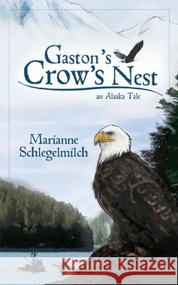 Gaston's Crow's Nest Marianne Schlegelmilch 9781594331169 Publication Consultants - książka