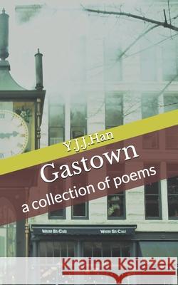 Gastown: a collection of poems Yongjea John Han 9781777166809 World Letters Press - książka