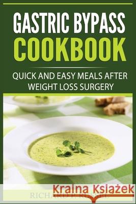 Gastric Bypass Cookbook: Quick And Easy Meals After Weight Loss Surgery Richard P. Russel 9788293791133 Urgesta as - książka