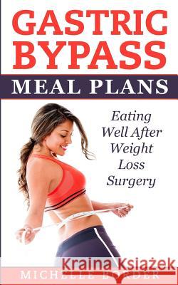 Gastric Bypass Meal Plans Michelle Border 9781530425624 Createspace Independent Publishing Platform - książka