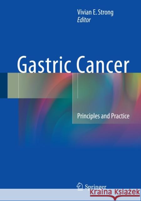 Gastric Cancer: Principles and Practice Strong, Vivian E. 9783319158259 Springer - książka