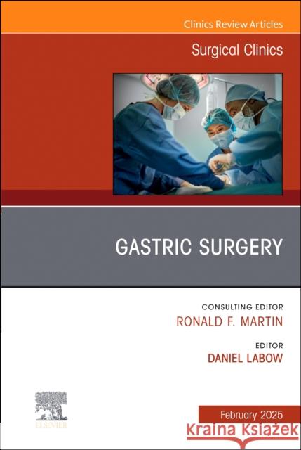 Gastric Surgery, An Issue of Surgical Clinics  9780443295881 Elsevier - książka