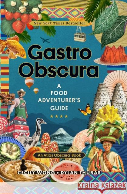 Gastro Obscura: A Food Adventurer's Guide Cecily Wong Dylan Thuras Atlas Obscura 9781523502196 Workman Publishing - książka