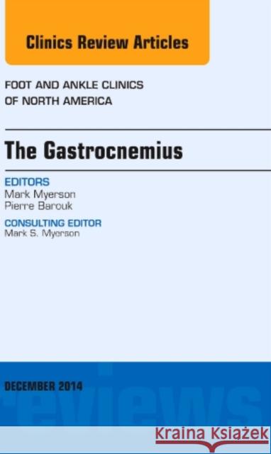 Gastrocnemius, an Issue of Foot and Ankle Clinics of North A Mark S Myerson 9780323326483 Elsevier Science - książka