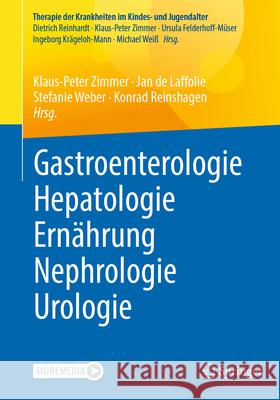 Gastroenterologie - Hepatologie - Ernährung - Nephrologie - Urologie: Reihe: Therapie Der Krankheiten Im Kindes- Und Jugendalter Zimmer, Klaus-Peter 9783662652473 Springer - książka