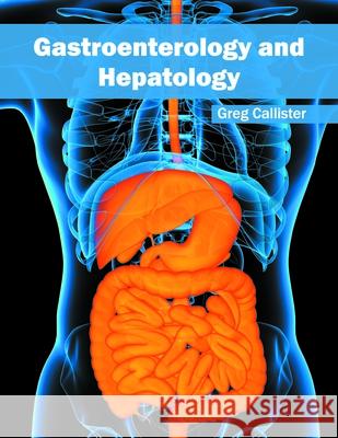 Gastroenterology and Hepatology Greg Callister 9781632424655 Foster Academics - książka