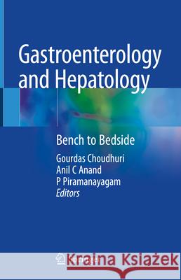 Gastroenterology and Hepatology: Bench to Bedside Gourdas Choudhuri Anil C. Anand P. Piramanayagam 9789819992867 Springer - książka