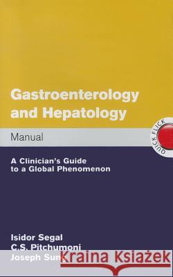 Gastroenterology and Hepatology Manual: A Clinician's Guide to a Global Phenomenon Segal, Isidor 9780070285576 MCGRAW-HILL PROFESSIONAL - książka