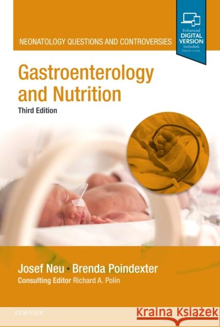 Gastroenterology and Nutrition: Neonatology Questions and Controversies Neu, Josef 9780323545020 Elsevier - książka