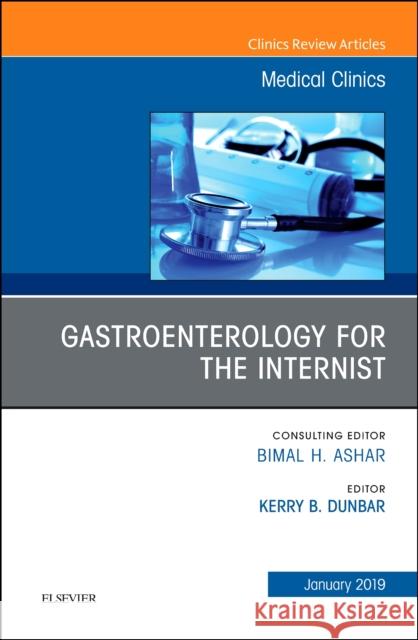 Gastroenterology for the Internist, An Issue of Medical Clinics of North America Kerry B, MD, PhD (Acting Chief, VA Gastroenterology Section, Associate Professor of Medicine, Associate Program Director 9780323654692 Elsevier - Health Sciences Division - książka