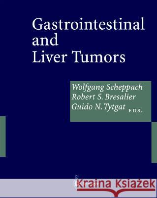 Gastrointestinal and Liver Tumors W. Scheppach R. S. Bresailier G. N. J. Tytgat 9783540434627 Springer - książka