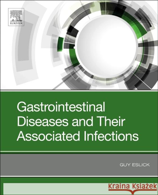 Gastrointestinal Diseases and Their Associated Infections Guy D. Eslick 9780323548434 Elsevier - książka