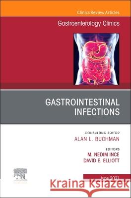 Gastrointestinal Infections, an Issue of Gastroenterology Clinics of North America, 50 M. Nedim N 9780323835985 Elsevier - książka