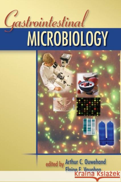 Gastrointestinal Microbiology Arthur C. Ouwehand Elaine E. Vaughan 9780824726416 Informa Healthcare - książka