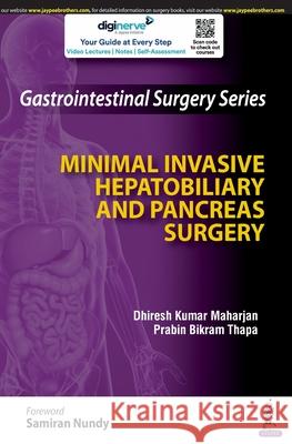 Gastrointestinal Surgery Series: Minimal Invasive Hepatobiliary and Pancreas Surgery Dhiresh Kumar Maharjan Prabin Bikram Thapa  9789354655890 Jaypee Brothers Medical Publishers - książka