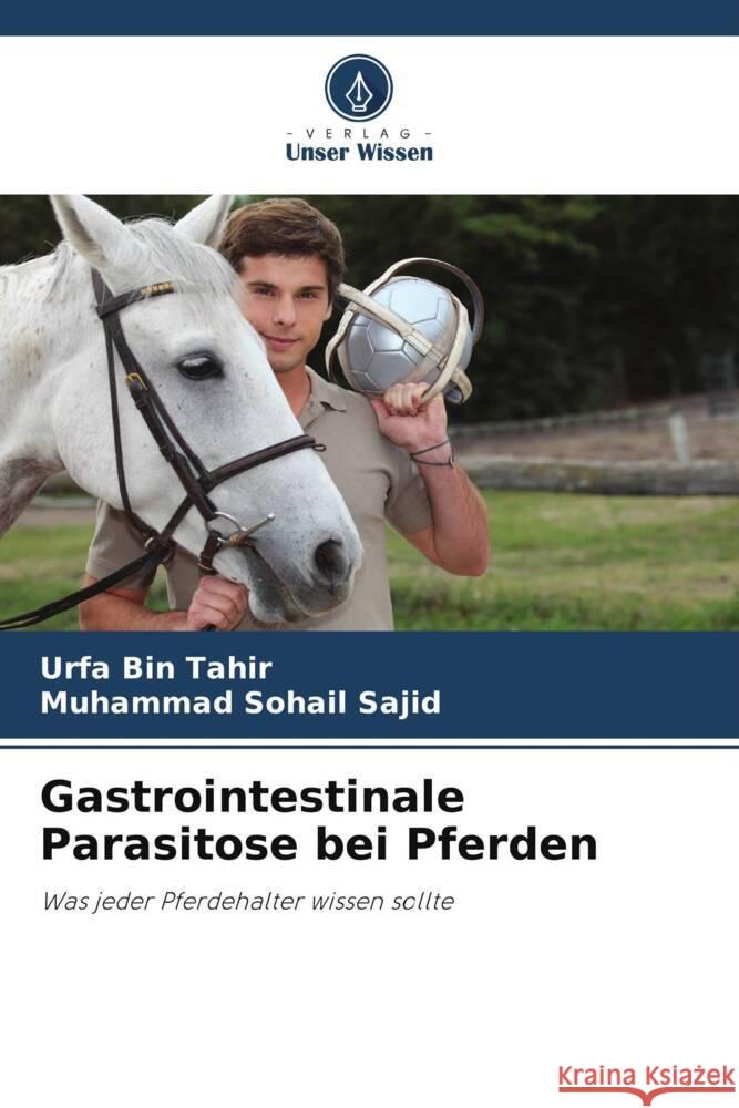 Gastrointestinale Parasitose bei Pferden Urfa Bin Tahir Muhammad Sohail Sajid 9786208536435 Verlag Unser Wissen - książka