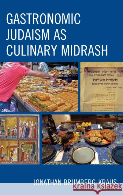 Gastronomic Judaism as Culinary Midrash Jonathan Brumberg-Kraus 9781498579063 Lexington Books - książka