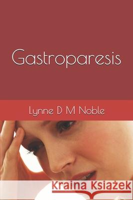 Gastroparesis Lynne D. M. Noble 9781089732365 Independently Published - książka