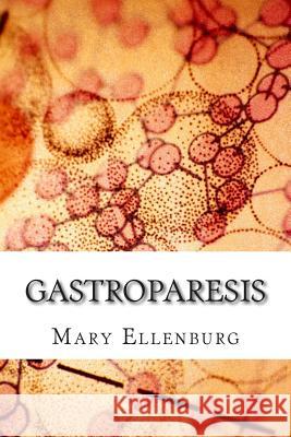 Gastroparesis Mary Ann Ellenbur Charles Wilso 9781497364059 Createspace - książka