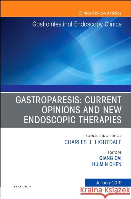 Gastroparesis: Current Opinions and New Endoscopic Therapies, An Issue of Gastrointestinal Endoscopy Clinics Qiang (Professor of Medicine, Director, Advanced Endoscopy Fellowship, Emory University School of Medicine, Atlanta, GA) 9780323654654 Elsevier - Health Sciences Division - książka