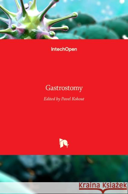Gastrostomy Pavel Kohout 9789533073651 Intechopen - książka