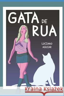 Gata de Rua Rodrigues, Joaquim, Jr., Aguiar, Luciano 9798563484382 Independently Published - książka