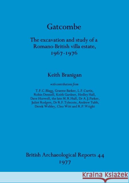 Gatcombe: The excavation and study of a Romano-British villa estate, 1967-1976 Keith Branigan 9780904531961 British Archaeological Reports Oxford Ltd - książka