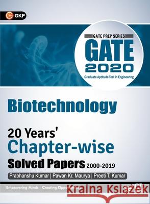 Gate 2020: 20 Years Chapterwise Solved Papers (2000-2019) - Biotechnology Prabhanshu Kumar Pawan Kr Maurya Preeti T. E 9788193975725 G.K Publications Pvt.Ltd - książka