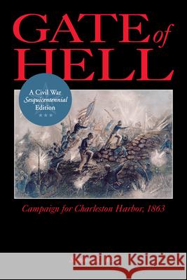 Gate of Hell: Campaign for Charleston Harbor, 1863 Stephen R. Wise 9781611170115 University of South Carolina Press - książka