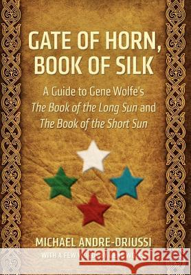 Gate of Horn, Book of Silk Michael Andre-Driussi Gene Wolfe 9780964279544 Sirius Fiction - książka