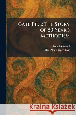 Gate Pike: The Story of 80 Year's Methodism Hannah Cottrell Albert Openshaw 9781025678931 Tradd Street Press - książka