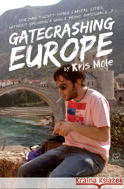 Gatecrashing Europe Kris Mole 9781908853394 Valley Press/Inpress - książka