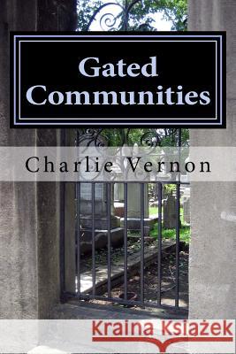 Gated Communities Charlie Vernon 9781535036634 Createspace Independent Publishing Platform - książka