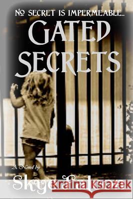 Gated Secrets Skye Falcon 9781535593854 Createspace Independent Publishing Platform - książka