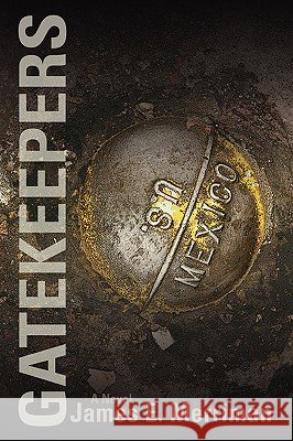 Gatekeepers James E. Merriman 9780595851539 iUniverse - książka