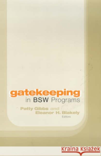Gatekeeping in Bsw Programs Gibbs, Patty 9780231110501 Columbia University Press - książka