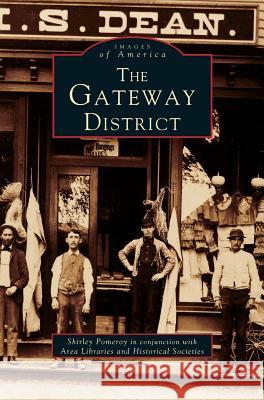 Gateway District Shirley Pomeroy 9781531641924 Arcadia Publishing Library Editions - książka