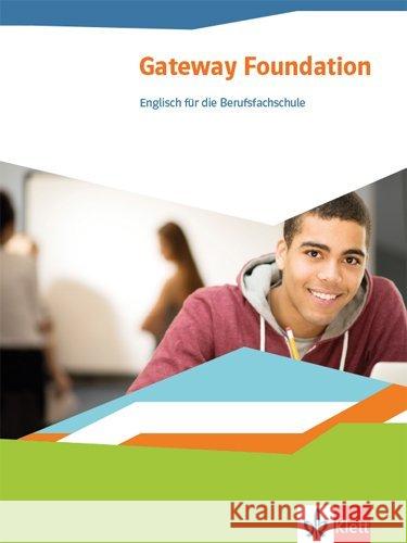 Gateway Foundation. Englisch für die Berufsfachschule ab 2019 - Schülerbuch  9783128083209 Klett - książka