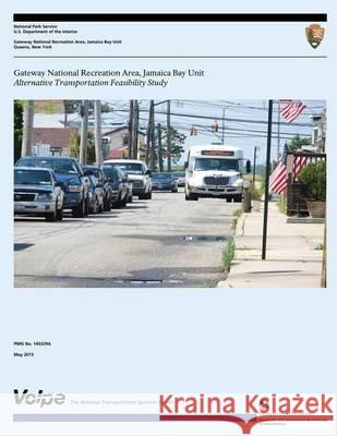 Gateway National Recreation Area, Jamaica Bay Unit Alternative Transportation Feasibility Study National Park Service 9781494355999 Createspace - książka