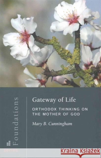 Gateway of Life: Orthodox Thinking on the Mother of God Mary Cunningham   9780881415247 St Vladimir's Seminary Press,U.S. - książka