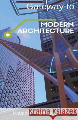 Gateway to Modern Architecture Kashif Hassan 9781983468384 Createspace Independent Publishing Platform - książka