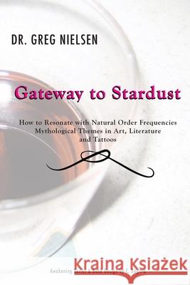 Gateway to Stardust Greg Nielsen 9780961991739 Conscious Books - książka