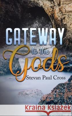 Gateway To The Gods Cross Paul Stevan 9781916377912 Stevan Paul Cross - książka