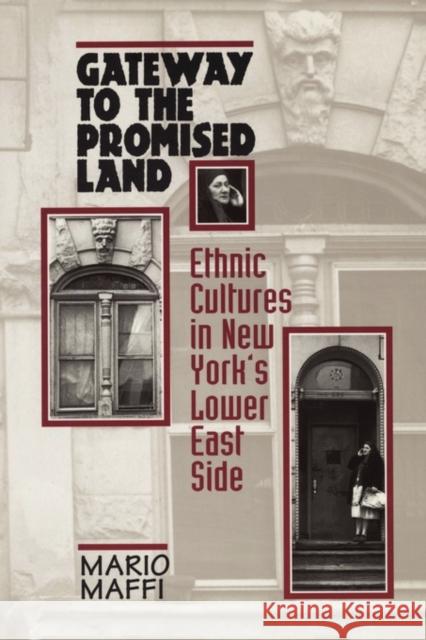 Gateway to the Promised Land: Ethnicity and Culture in New York's Lower East Side Mario Maffi 9780814755082 New York University Press - książka