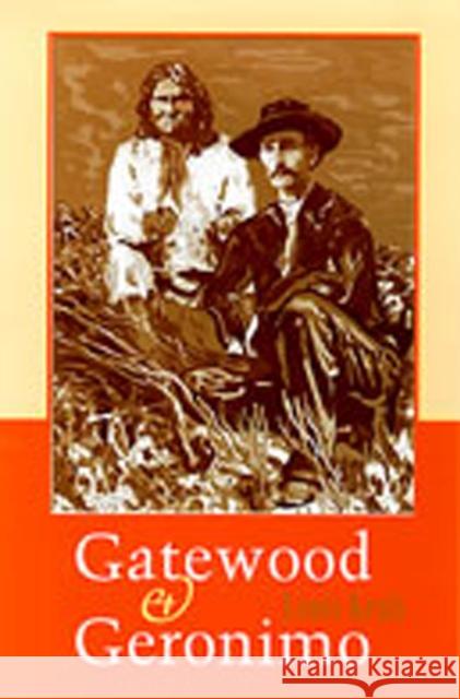 Gatewood and Geronimo Louis Kraft 9780826321305 University of New Mexico Press - książka